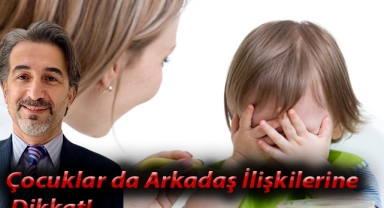 Çocuklar da Arkadaş İlişkilerine Dikkat! Nelere Dikkat Edilmeli?