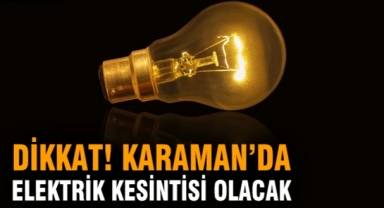 Karaman'da elektrik kesintisi