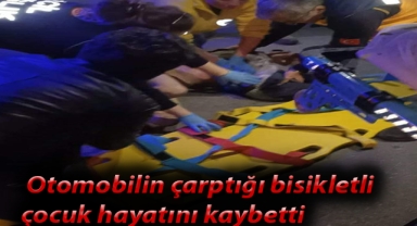 Otomobilin çarptığı bisikletli çocuk hayatını kaybetti