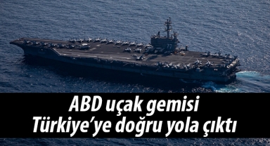 ABD uçak gemisi Türkiye'ye geliyor