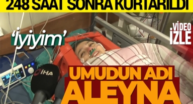 Aleyna 11.günde 248.saatte kurtarıldı | Video