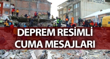 Deprem resimli cuma mesajları