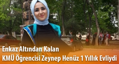 Enkaz Altından Kalan KMÜ Öğrencisi Zeynep Henüz 1 Yıllık Evliydi