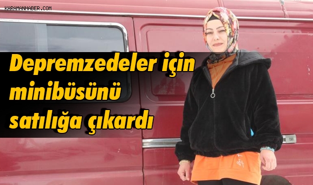 Gamze Yaşar Minibüsün satış gelirini depremzedelere bağışlayacak