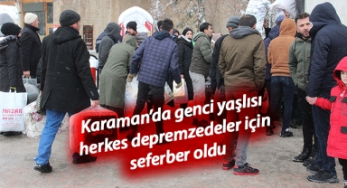 Karaman’da genci yaşlısı herkes depremzedeler için seferber oldu