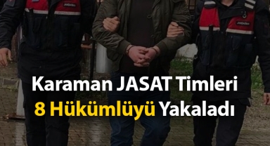 Karaman JASAT Timleri 8 Hükümlüyü Yakaladı