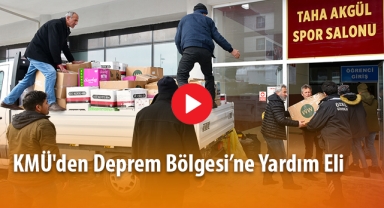KMÜ'den Deprem Bölgesi'ne Yardım Eli