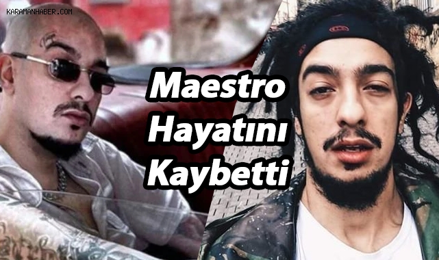 Maestro Hayatını kaybetti, Nasıl öldü?