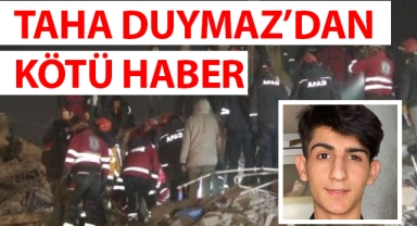 Taha Duymaz'ın cesedine ulaşıldı