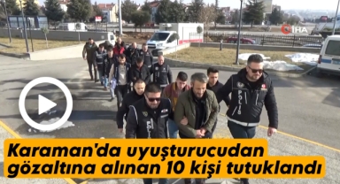 Uyuşturucu satıcısı 10 kişi tutuklandı