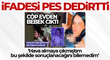 Çöp evde bulunan çocuğun annesinin ifadesi pes dedirtti