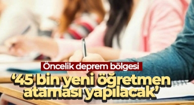 Cumhurbaşkanı Erdoğan: ‘45 bin yeni öğretmen ataması yapılacak’