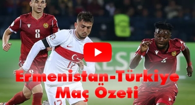 Ermenistan-Türkiye maç özeti