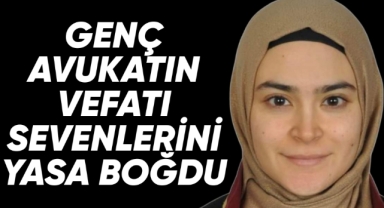 Genç avukatın vefatı sevenlerini yasa boğdu