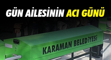 Gün ailesinin acı günü