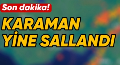 Karaman yine sallandı