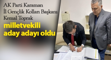 Kemal Toprak milletvekili aday adayı oldu