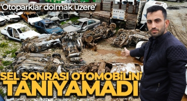 Sel sonrası otomobilini tanıyamadı