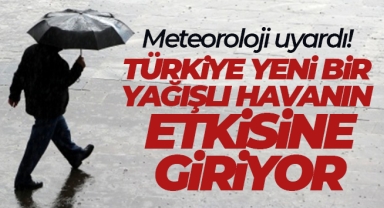 Türkiye yeni bir yağışlı havanın etkisine giriyor