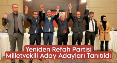 Yeniden Refah Partisi Milletvekili Aday Adayları Tanıtıldı