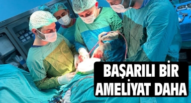 Başarılı bir ameliyat daha