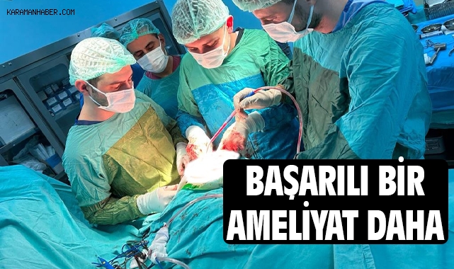 Başarılı bir ameliyat daha