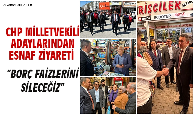CHP Milletvekili Adaylarından Esnaf Ziyareti