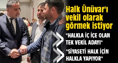 Halk Mahmut Ünüvar'ı vekil olarak görmek istiyor