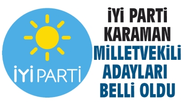 İYİ Parti Karaman milletvekili adayları belli oldu