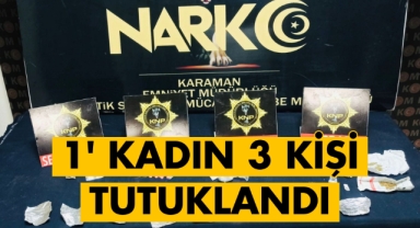 Karaman'da 1'i kadın 3 kişi tutuklandı