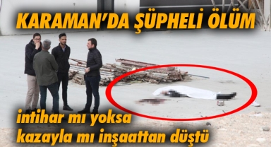 Karaman'da 20 yaşındaki genç ölü bulundu