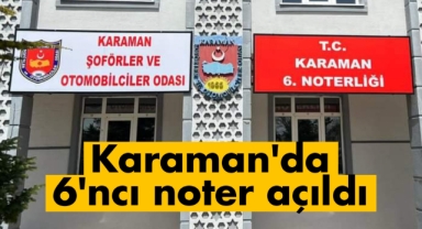 Karaman'da 6'ncı noter açıldı