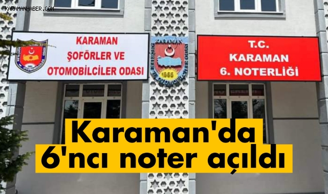 Karaman'da 6'ncı noter açıldı