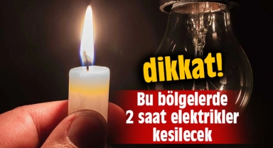 Karaman'da bu bölgelerde elektrikler 2 saat kesilecek