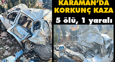 Karaman'da katliam gibi kaza, 5 ölü