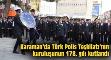 Karaman’da Türk Polis Teşkilatı’nın kuruluşunun 178. yılı kutlandı