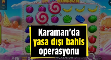 Karaman'da yasa dışı bahis operasyonu