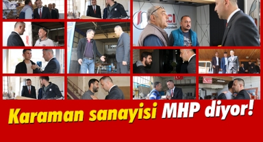 Karaman sanayisi MHP diyor!
