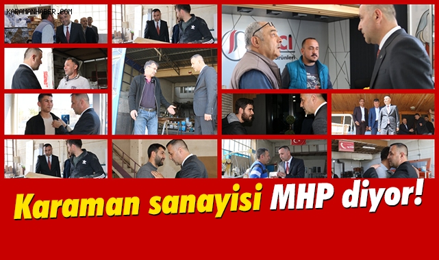 Karaman sanayisi MHP diyor!