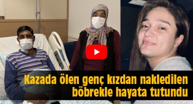 Karamanlı genç kızdan nakledilen böbrekle hayata tutundu