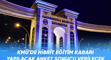 KMÜ'de hibrit eğitime anketle karar verilecek