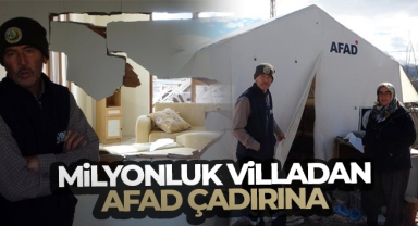 Milyonluk villadan AFAD çadırına