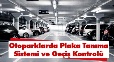 Otoparklarda Plaka Tanıma Sistemi ve Geçiş Kontrolü