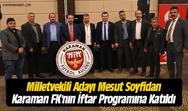 Soyfidan iftar programına katıldı