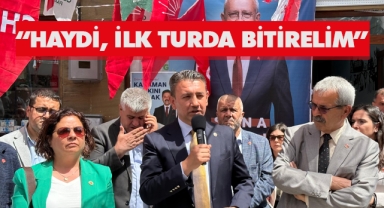 CHP'Lİ Ünver sandık çağrısı yaptı: “Haydi, ilk turda bitirelim”