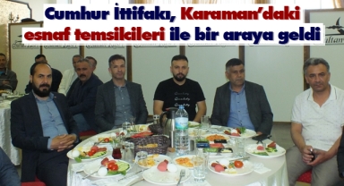 Cumhur İttifakı, Karaman'daki esnaf temsilcileri ile bir araya geldi