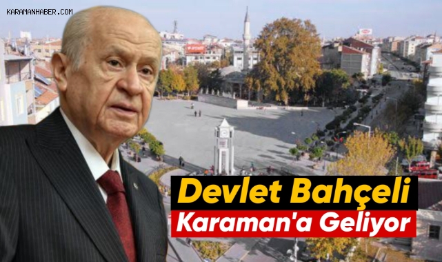 Devlet Bahçeli Karaman'a Geliyor