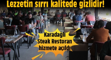 Karadağlı Steak Restoran hizmete açıldı