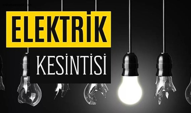 Karaman'da elektrik kesintisi bildirisi