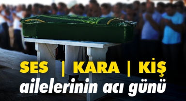 Karaman'da (Ses, Kara ve Kiş) ailelerinin acı günü